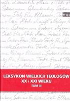 Okładka książki Leksykon wielkich teologów XX/XXI wieku t.3