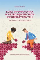 Okładka książki Luka informacyjna w przedsięwzięciach informatycznych. Problemy i rozwiązania