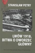 Okładka książki Lwów 1918 Bitwa o Dworzec Główny