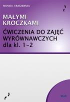 Okładka książki Małymi kroczkami.Ćwiczenia do zajęć wyrówn. kl.1-2