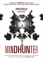 Okładka książki Mindhunter. Tajemnice elitarnej jednostki FBI zajmującej się ściganiem seyjnych przestępców