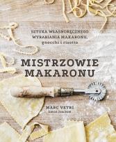 Okładka książki Mistrzowie makaronu. Sztuka własnoręcznego wyrabiania makaronu, gnocchi i risotto