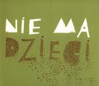 Okładka książki Nie ma dzieci są ludzie