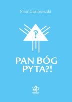 Okładka książki Pan Bóg pyta?!