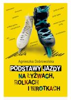 Okładka książki Podstawy jazdy na łyżwach rolkach i wrotkach