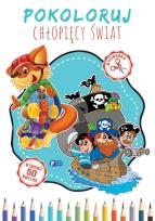 Okładka książki Pokoloruj Chłopięcy Świat