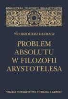 Okładka książki Problem Absolutu w filozofii Arystotelesa