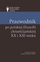 Okładka książki Przewodnik po polskiej filozofii chrześcijańskiej