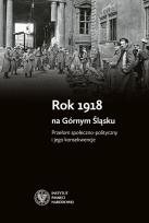 Okładka książki Rok 1918 na Górnym Śląsku