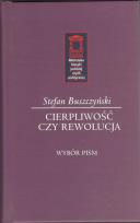 Okładka książki Stefan Buszczyński. Cierpliwość czy rewolucja