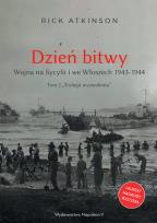 Okładka książki Trylogia wyzwolenia Tom 2. Dzień bitwy. Wojna na Sycylii i we Włoszech 1943-1944.