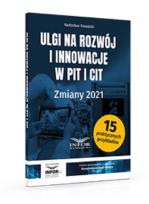 Okładka książki Ulgi na rozwój i innowacje w PIT i CIT Zmiany 2021
