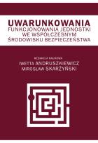 Okładka książki Uwarunkowania funkcjonowania jednostki we współczesnym środowisku bezpieczeństwa