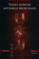 Okładka książki Wielki sł. japońskiej broni białej. T.1 Głownia