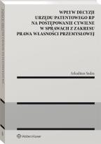 Okładka książki Wpływ decyzji Urzędu Patentowego Rzeczypospolitej Polskiej na postępowanie cywilne
