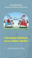 Okładka książki Z Drozdem i Zbirkiem przez Łuków i okolice