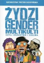 Okładka książki Żydzi, gender i multikulti czyli oszustwo i szajba