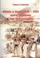 Okładka książki Albania w latach 1920 1924 aparat państwowy...