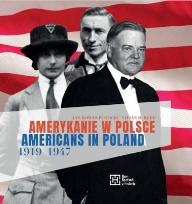 Okładka książki Amerykanie w Polsce 1919-1947. Americans in...
