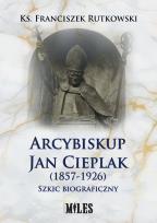 Okładka książki Arcybiskup Jan Cieplak (1857-1926). Szkic biograficzny