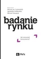 Okładka książki Badanie rynku. Jak zrozumieć konsumenta