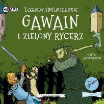 Okładka książki CD MP3 Gawain i Zielony Rycerz. Legendy arturiańskie. Tom 5