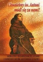 Okładka książki Chwalebny św. Antoni, módl się za nami!