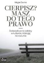 Okładka książki Cierpisz? Masz do tego prawo