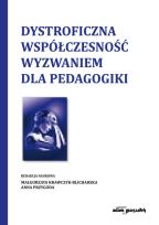 Okładka książki Dystroficzna współczesność wyzwaniem dla pedagogiki