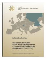 Okładka książki Federacja Rosyjska w polityce wewnętrznej i zagranicznej Republiki Słowackiej (1993-2020)