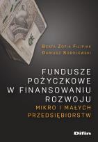 Okładka książki Fundusze pożyczkowe w finansowaniu rozwoju mikro i małych przedsiębiorstw