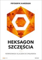 Okładka książki Heksagon szczęścia. Równowaga kluczem do spełnienia