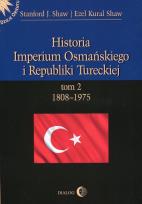 Okładka książki Historia Imperium Osmańskiego i Republiki Tureckiej Tom 2 1808-1975