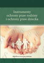 Okładka książki Instrumenty ochrony praw rodziny i ochrony praw...
