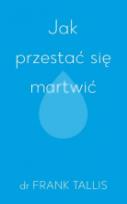 Okładka książki Jak przestać się martwić