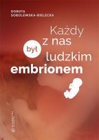 Okładka książki Każdy z nas był ludzkim embrionem
