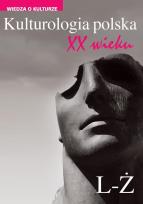 Okładka książki Kulturologia polska XX wieku Tom 2: L-Ż