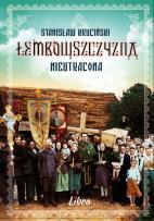 Okładka książki Łemkowszczyzna nieutracona w.2021