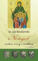 Okładka książki Na drogach miłości, wiary i modlitwy