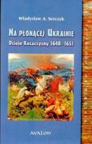 Okładka książki Na płonącej Ukrainie. Dzieje Kozaczyzny...BR