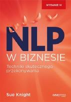 Okładka książki NLP w biznesie. Techniki skutecznego przekonywania. Wydanie IV