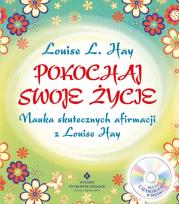Okładka książki Pokochaj swoje życie. Nauka skutecznych afirmacji z Louise Hay + CD wyd. 2021