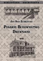Okładka książki Polskie budownictwo drewiane (op. miękka)