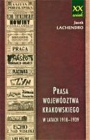 Okładka książki Prasa województwa krakowskiego w latach 1918-1939