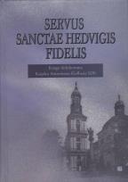 Okładka książki Servus Sanctae Hedvigis Fidelis