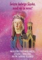 Okładka książki Święta Jadwigo Śląska,módl się za nami!