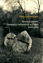 Okładka książki Sytuacja prawna cmentarzy żydowskich w Polsce 1944-2019