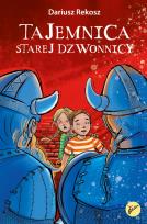 Okładka książki Tajemnica starej dzwonnicy. Na tropach tajemnic. Tom 1
