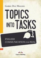 Okładka książki Topics Into Tasks: English Communication For Real