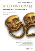 Okładka książki W co oni grają. Manipulacje w codziennym życiu